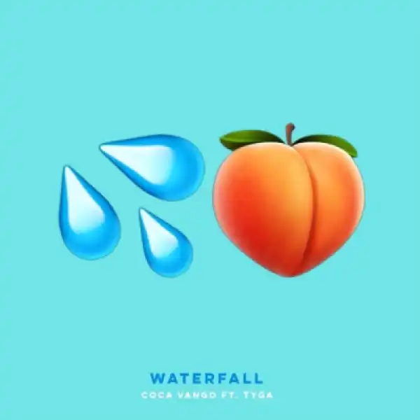 Coca Vango - Waterfall Ft. Tyga